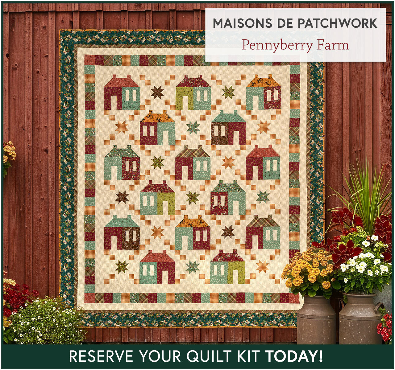 Maisons de Patchwork Quilt Kit - Pennyberry Farm - RESERVE