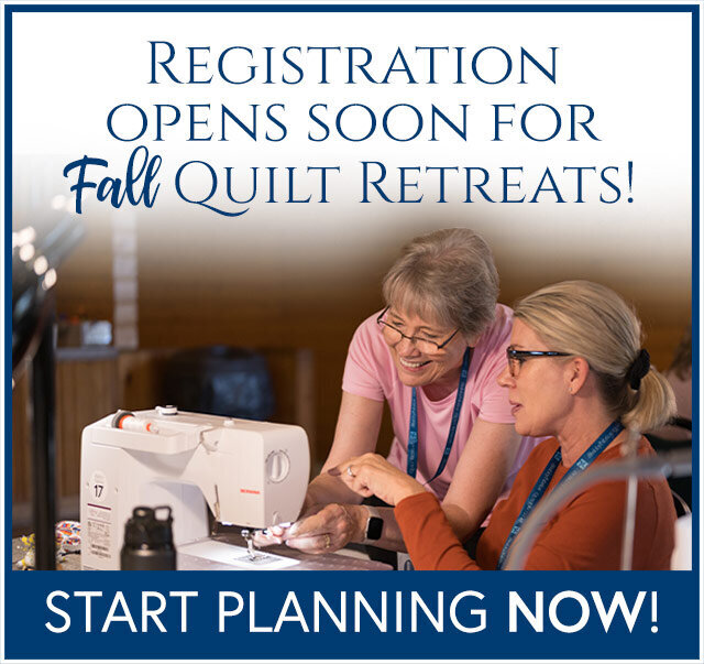 Registration Opens Soon for Fall Quilt Retreats