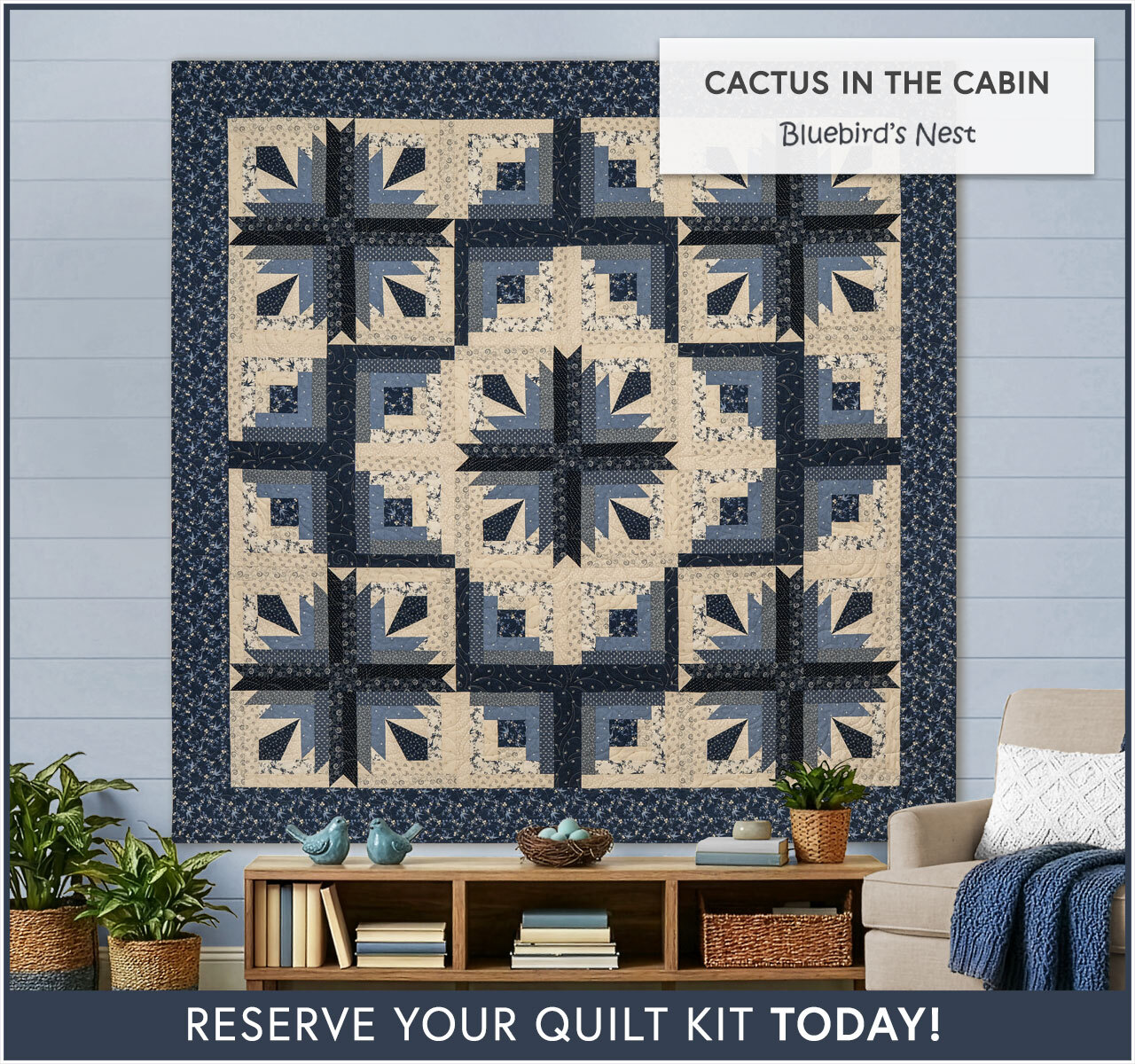 Cactus In The Cabin Quilt Kit - Bluebird's Nest - RESERVE