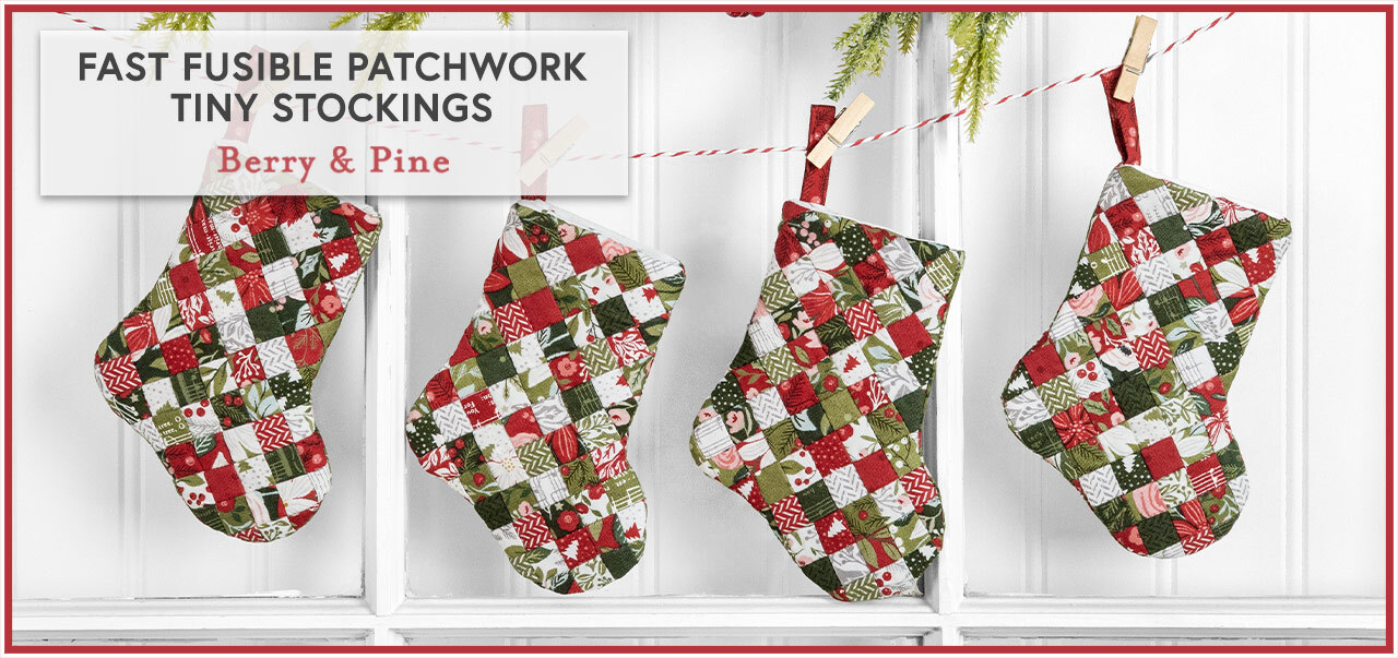 Fast Fusible Patchwork Tiny Stockings - Berry and Pine