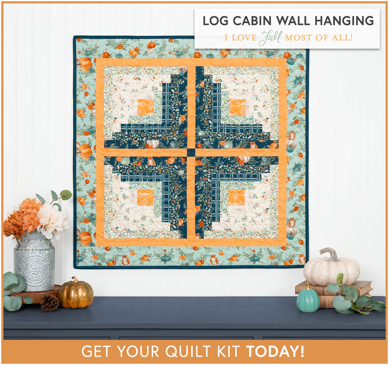Log Cabin Wall Hanging Kit - I Love Fall Most Of All