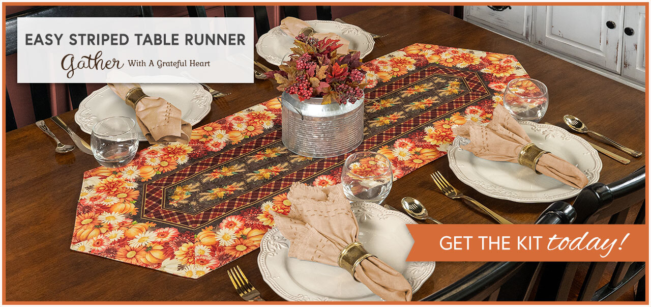 Easy Striped Table Runner Kit - Gather With A Grateful Heart