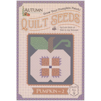 Quilt Seeds - Pumpkin No. 6 Pattern | Shabby Fabrics