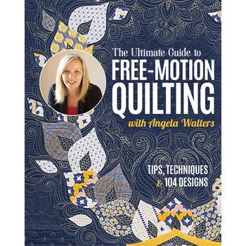 The Ultimate Guide To Free-Motion Quilting Book with Angela Walters Book