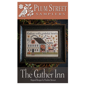 The Gather Inn Cross Stitch Pattern by Plum Street Samplers