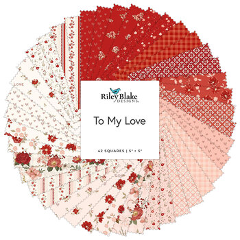 To My Love  5" Stacker by Sandy Gervais for Riley Blake Designs