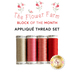 The Flower Farm BOM 4pc Appliqué Thread Set