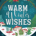 8x8 scan of fabric panel featuring ferns, mushrooms, snow flakes, and the text 'Warm Winter Wishes'