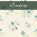 Light cream fabric featuring teal and green snowflakes, labeled Backing 