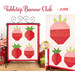 The June Tabletop Banner project, a patchwork of four delightful red, pink, and green strawberries.