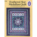 Cover of a quilting pattern featuring the Feathered Star Medallion Quilt with instructional details.