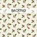 Patterned fabric featuring holly leaves and red berries on a light background labeled Backing.
