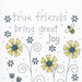An 8x8 swatch of the panel fabric featuring florals, dots, a bee, and the text "true friends bring great joy" on a white background.