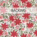 A swatch of white fabric with sprawling red poinsettias and pink roses. A banner at the top reads "Backing".