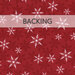 A swatch of red fabric with large white and tonal red snowflakes. A banner at the top reads "Backing".