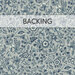 A swatch of muted gray-blue fabric with sprawling Jacobean florals. A banner at the top reads "Backing".