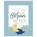 Blue gingham fabric panel with a white block featuring the text "I love you to the moon and back", a smiling yellow moon, turquoise and navy blue clouds, and multicolor stars