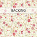 Swatch of cream fabric with vining pink, yellow, and blue florals with a banner that says "backing" across the top.