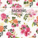A swatch of white fabric with pink and orange floral blossoms. A banner at the top reads "Backing".