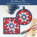 The completed Front Porch Charm Folded Star Hot Pad in both the round and square options, staged on a white table with coordinating kitchen décor.