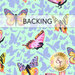 A swatch of aqua fabric with tossed periwinkle and multicolor butterflies; a transparent banner at the top reads "Backing."