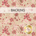 A warm beige swatch of fabric with tossed, intricate pink, red, and brown florals; a transparent banner at the top reads "Backing." 