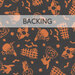 Soft black swatch of fabric with tossed orange Halloween motifs like bats, pumpkins on a fence, owls, cauldrons, and cats; a transparent banner at the top reads "Backing." 