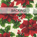 A swatch of cream fabric with large poinsettia flowers and clusters of winter berries. A banner at the top reads "Backing".