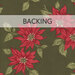 A forest green swatch of fabric with tossed red poinsettias; a transparent banner at the top reads "Backing." 