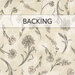 Mottled cream swatch of fabric with tossed gray etched flowers; a transparent banner at the top reads "Backing." 