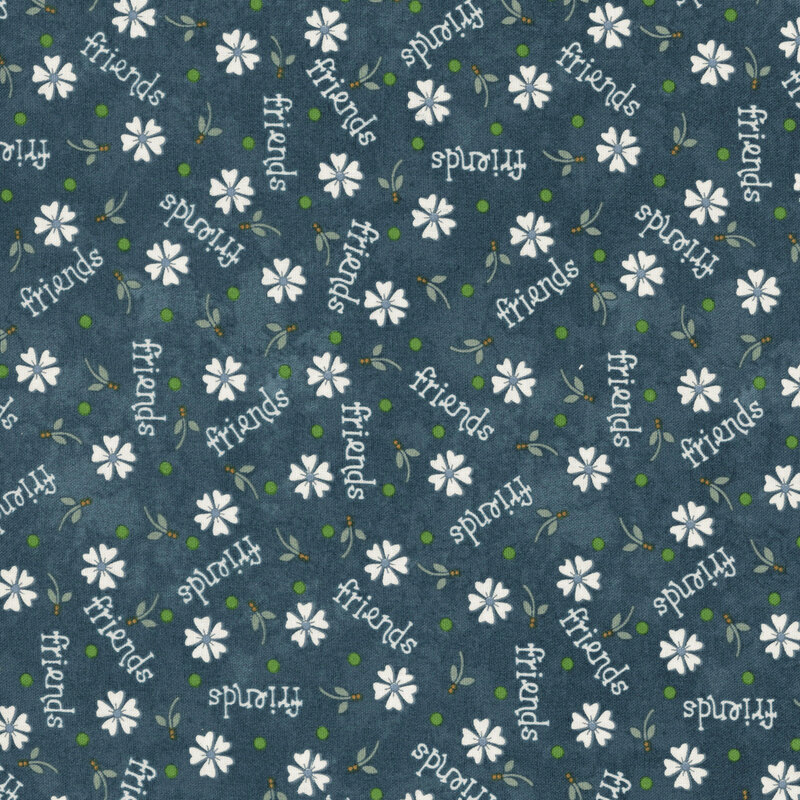 Pattern featuring white flowers, green dots, and the word "friends" in various orientations on a mottled dark blue fabric.