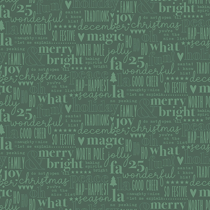 A tonal green fabric with christmas sayings. 