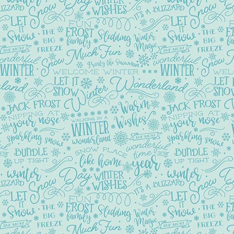 Light aqua fabric with a charming pattern of tonal winter-themed text, decorative swirls, and snowflakes.