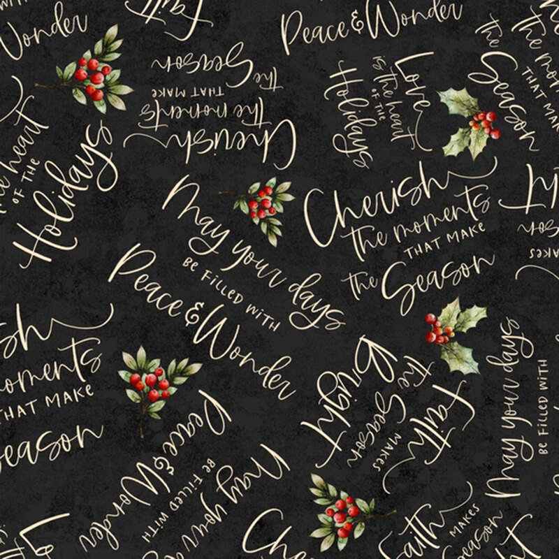 Mottled ebony fabric tossed with sprigs of holly and holiday-themed stylized phrases.