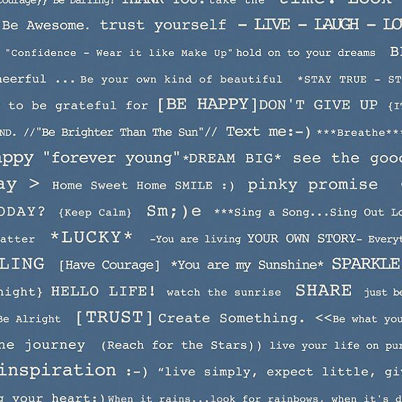 Faded blue fabric with lines of white typewriter text saying with phrases such as "Be your own kind of beautiful" and "You are my sunshine"