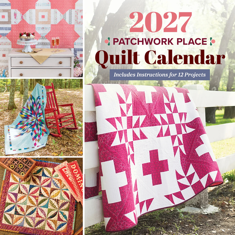 2027 Patchwork Place Quilt Calendar cover featuring a collage of colorful quilts.
