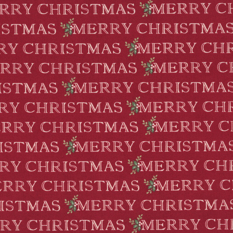 Christmas red fabric with staggered rows of the phrase "Merry Christmas" in white, accented with holly and winterberry sprigs.